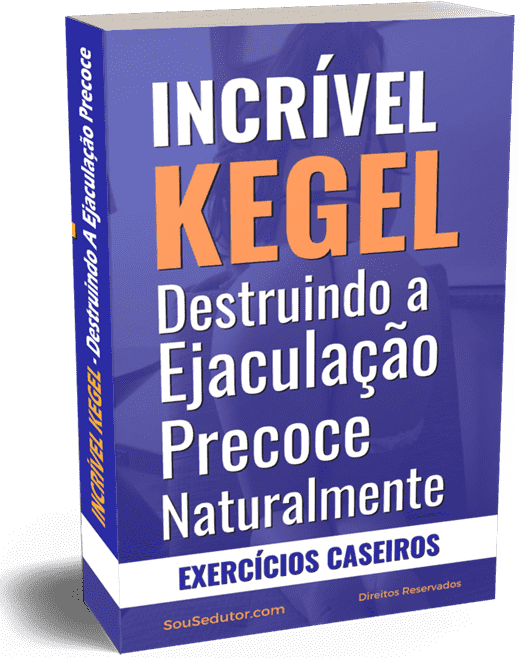 E-Book-Incrível Kegel-Destruindo a Ejaculação Precoce 1